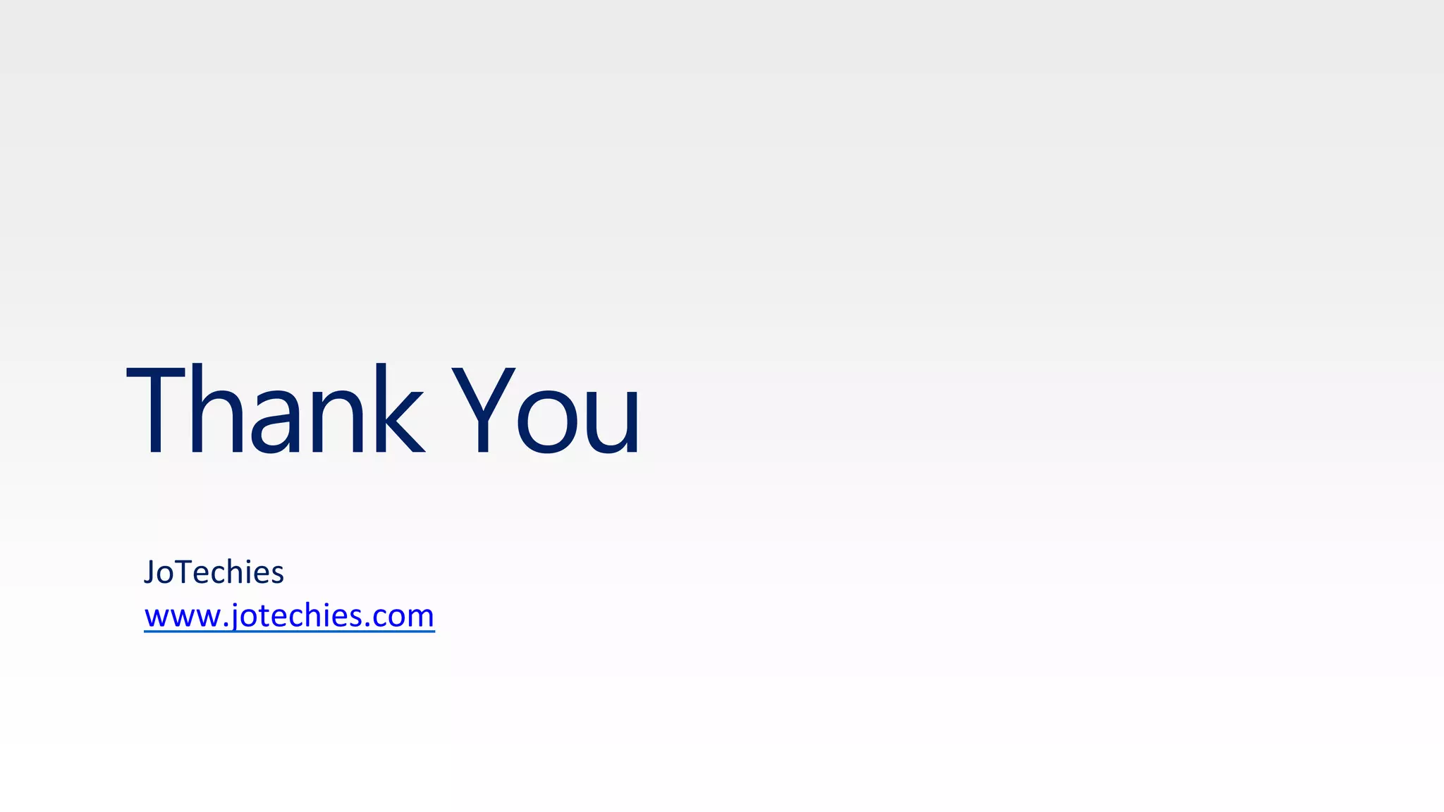 Thank You
JoTechies
www.jotechies.com
 