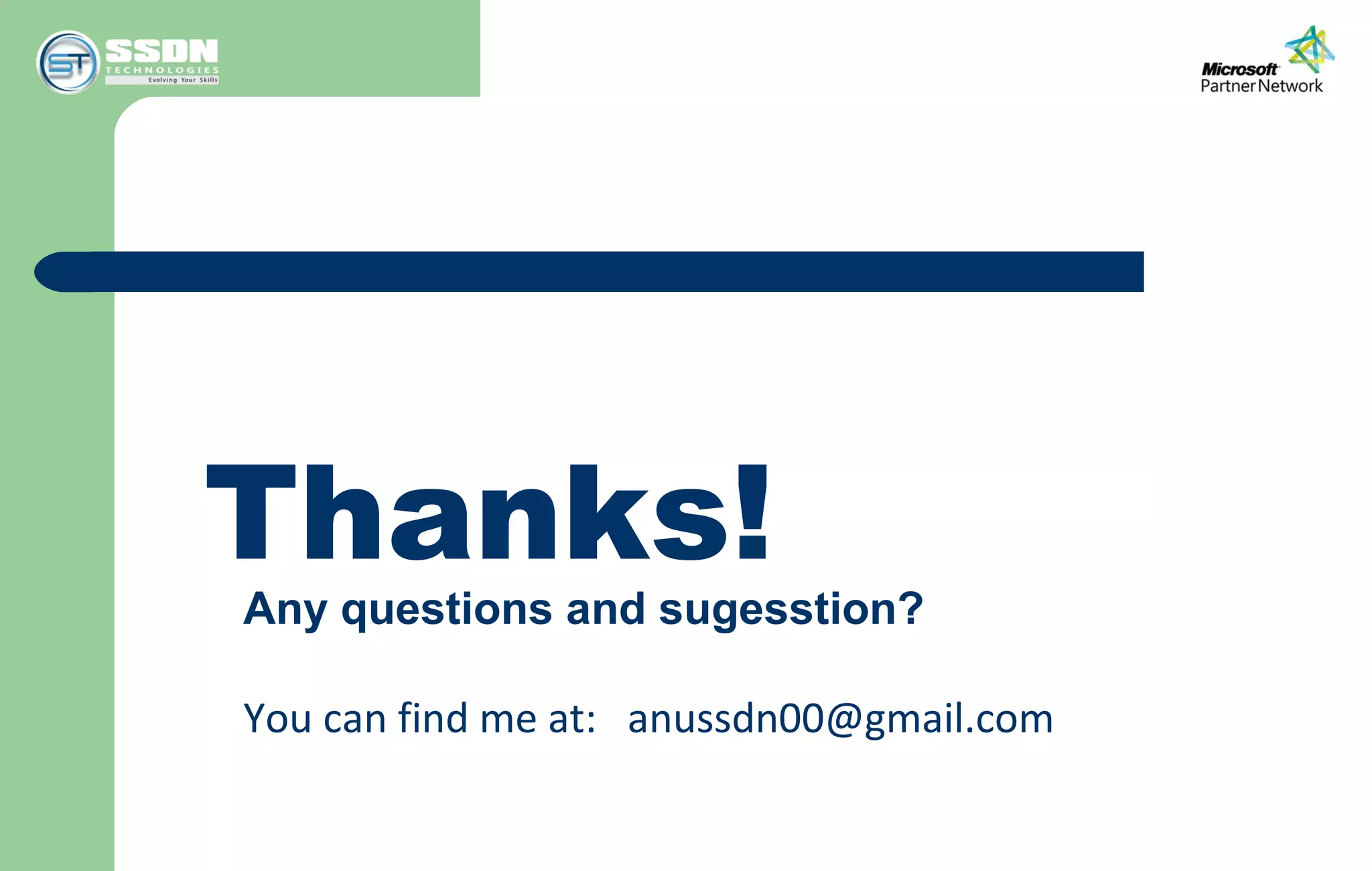 Thanks!Any questions and sugesstion?
You can find me at: anussdn00@gmail.com
 