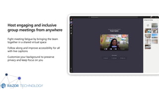 Host engaging and inclusive
group meetings from anywhere
Fight meeting fatigue by bringing the team
together in a shared virtual space
Follow along and improve accessibility for all
with live captions
Customize your background to preserve
privacy and keep focus on you
 
