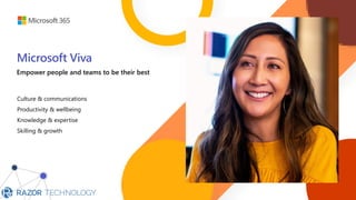 Microsoft Viva
Culture & communications
Productivity & wellbeing
Knowledge & expertise
Skilling & growth
Empower people and teams to be their best
 