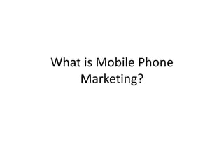 What is Mobile Phone Marketing? 