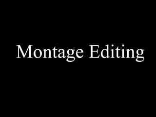 Montage Editing 