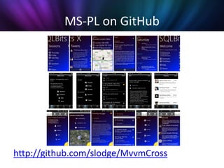 MS-PL on GitHub




http://github.com/slodge/MvvmCross
 