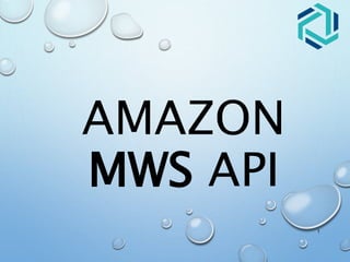 AMAZON
MWS API
1
 