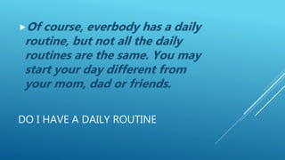 What is my daily routine | PPT