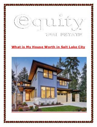 What is My House Worth in Salt Lake City
 