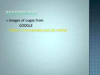  Images of Logos from
GOOGLE
https://www.google.com.gt/webhp
 
