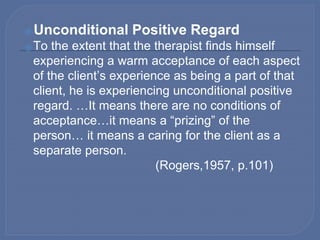 ⦿Unconditional Positive Regard-Research
⦿ Therapists ability to provide positive regard seems to be
associated with therap...