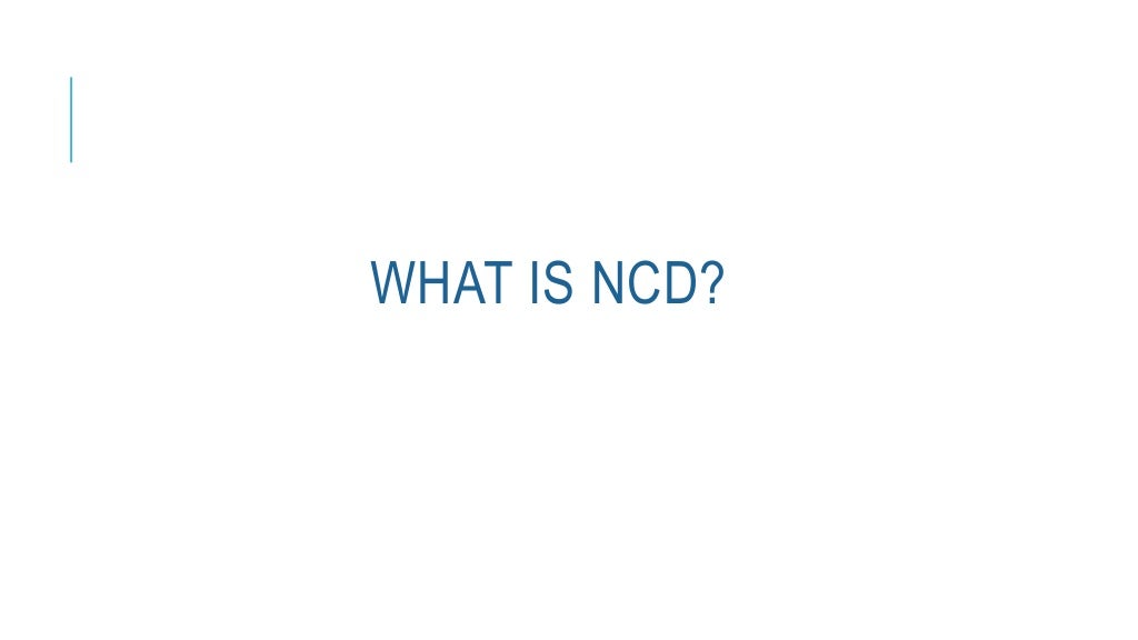 What is ncd 