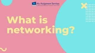 What is
networking?
 