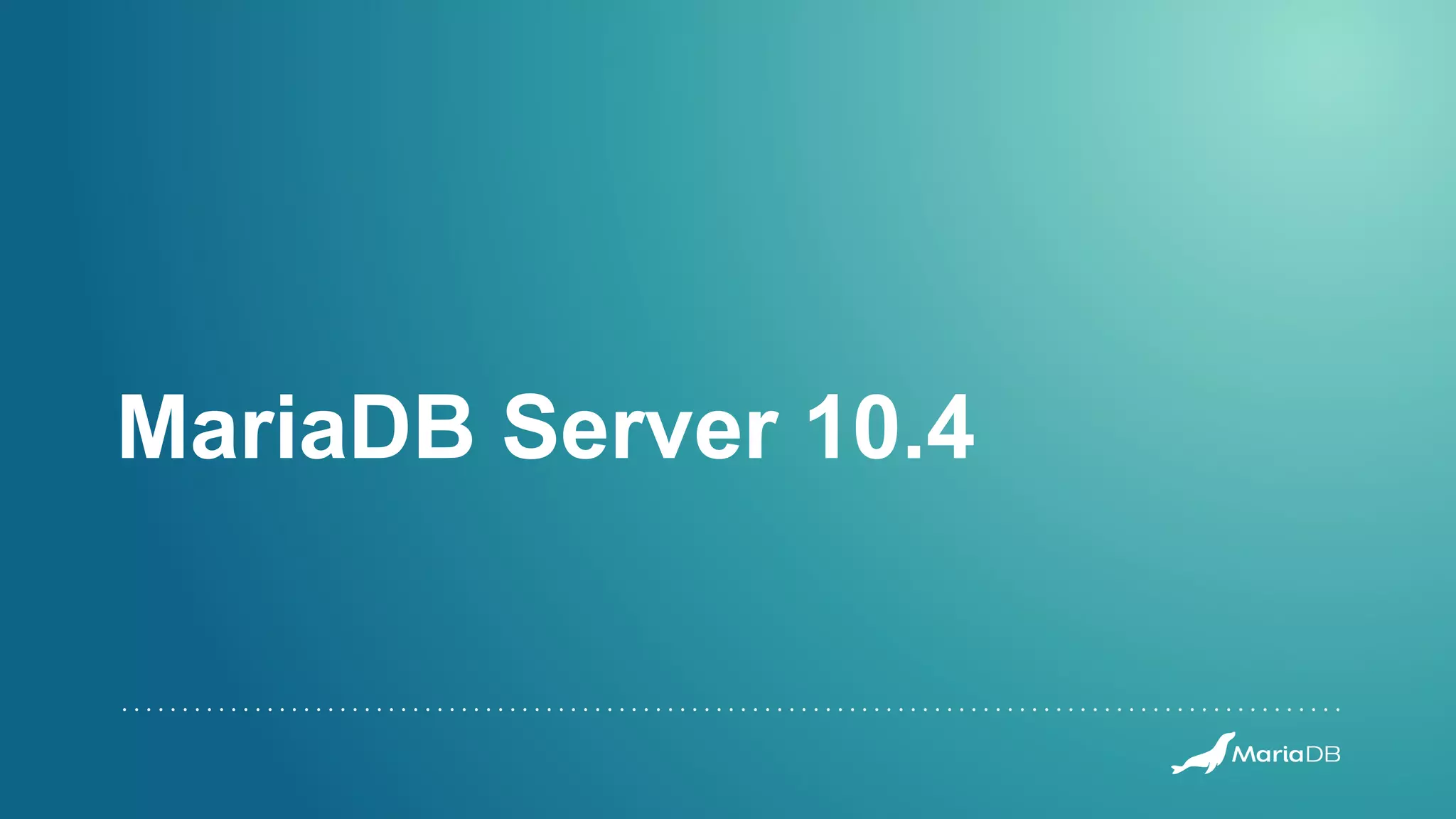 MariaDB Server 10.4
 