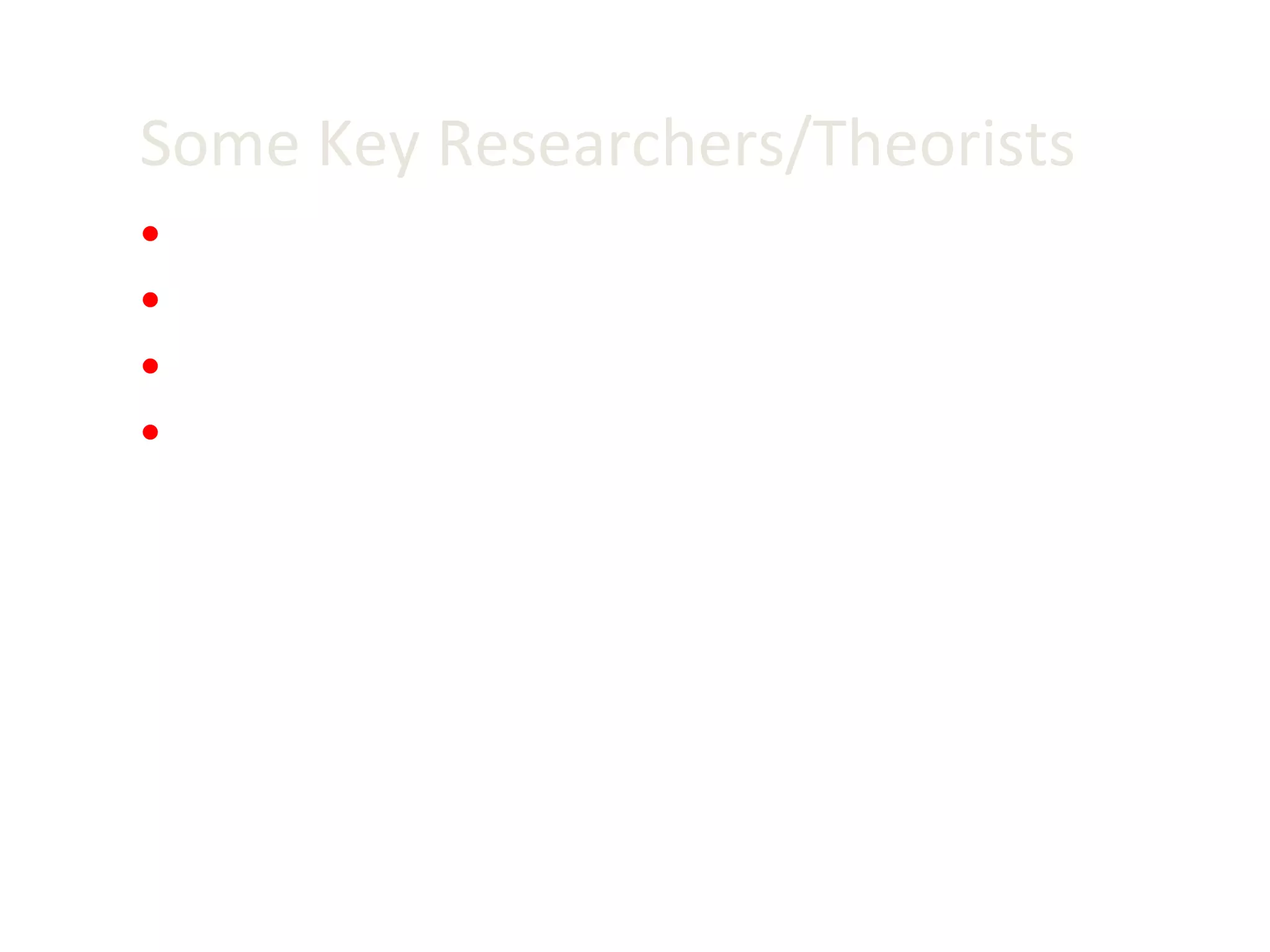Some Key Researchers/Theorists Brian Street Michel Knobel & Colin Lankshear James Gee The New London Group 
