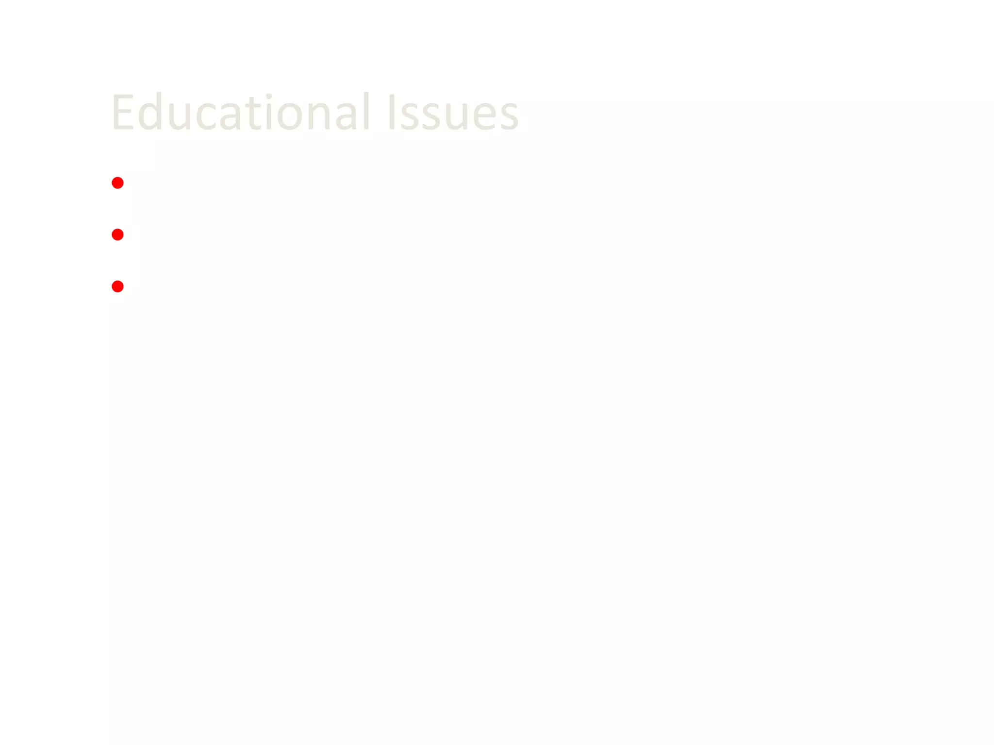 Educational Issues Disjuncture between home/work and school literacies Youth and new literacies vs sabertooth curriculum Teacher support 