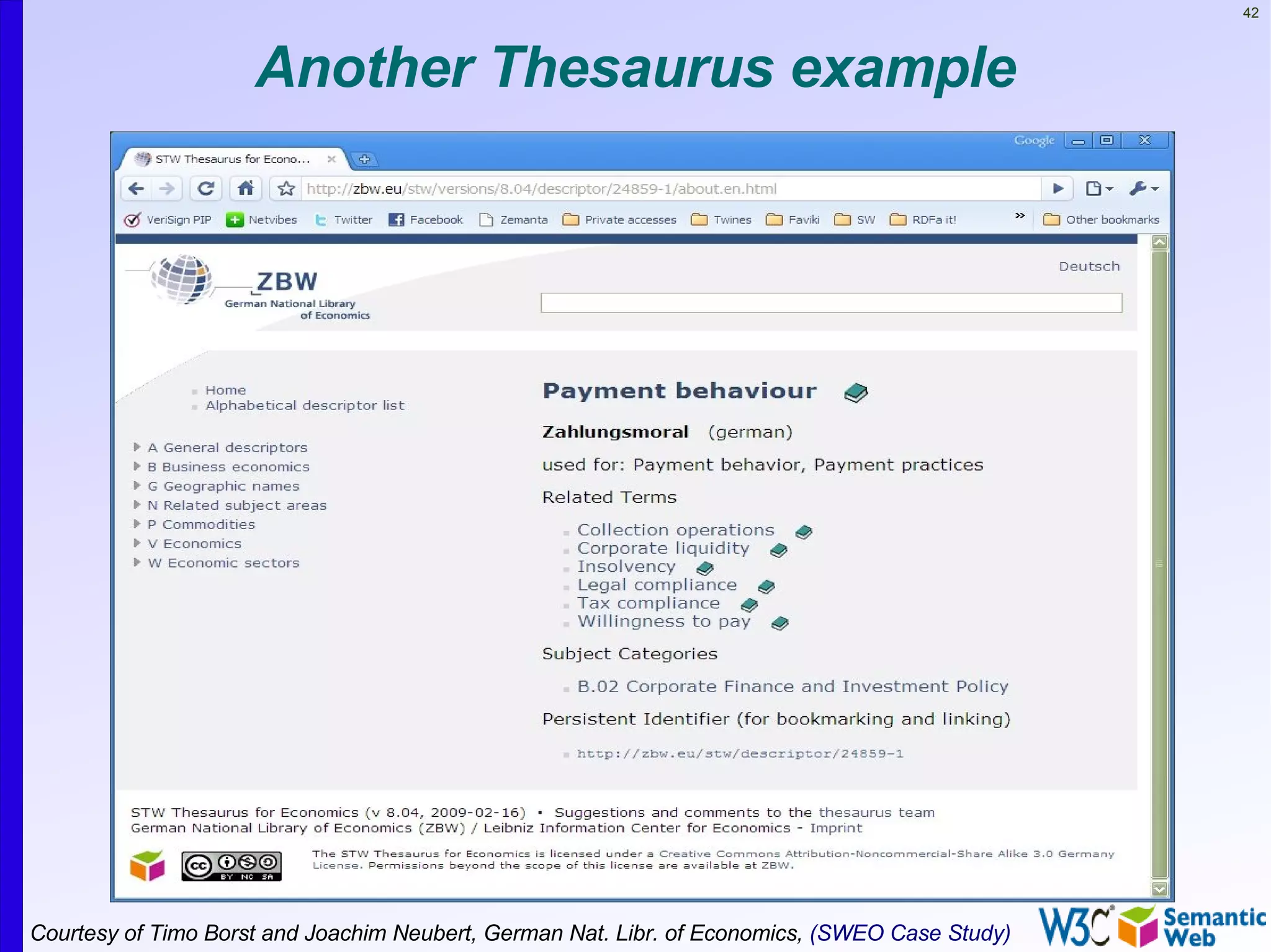 42



                     Another Thesaurus example




Courtesy of Timo Borst and Joachim Neubert, German Nat. Libr. of Economics, (SWEO Case Study)
 