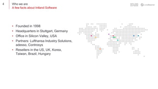 4 Who we are
A few facts about Intland Software
• Founded in 1998
• Headquarters in Stuttgart, Germany
• Office in Silicon...
