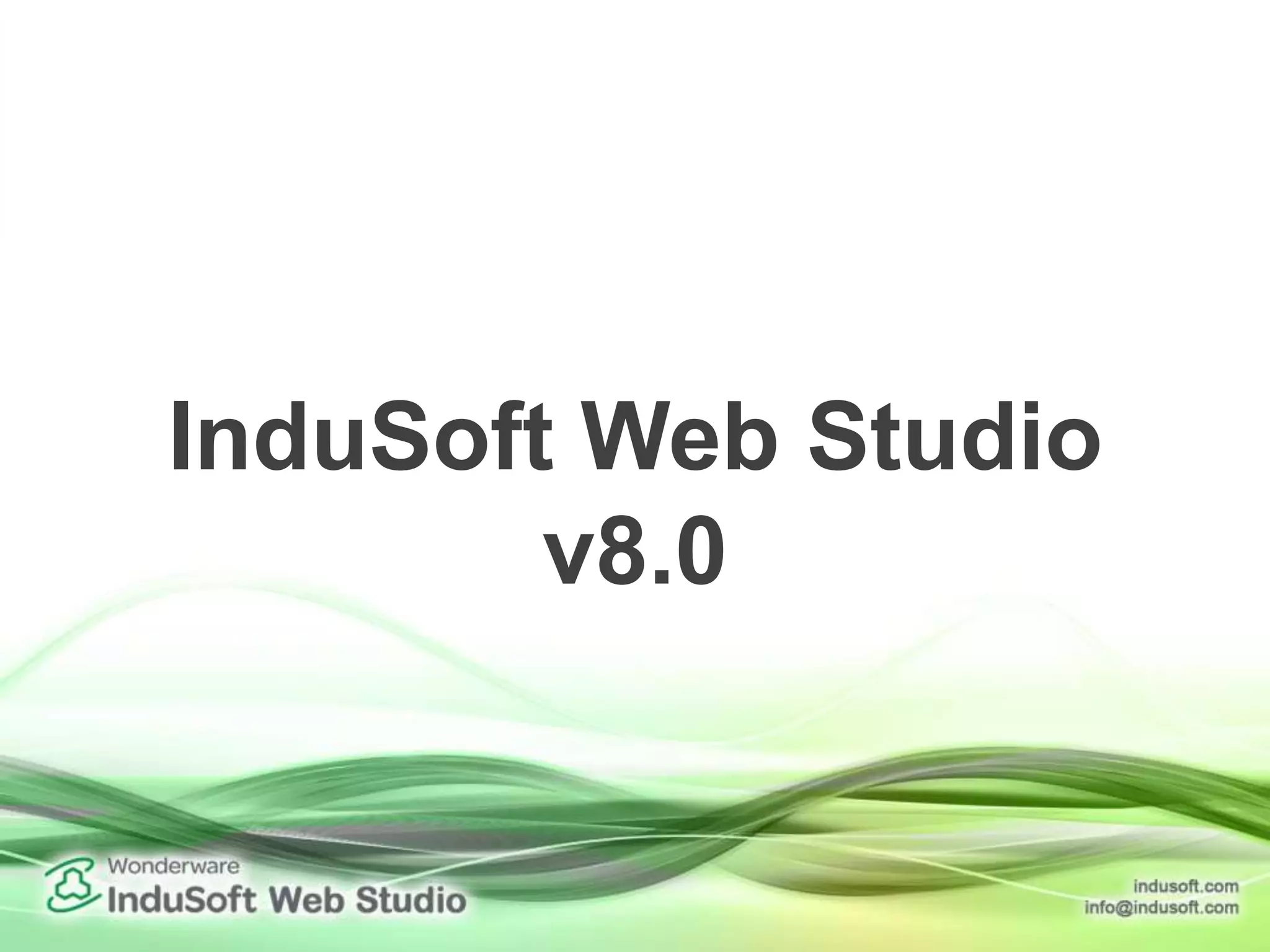 InduSoft Web Studio
v8.0
 