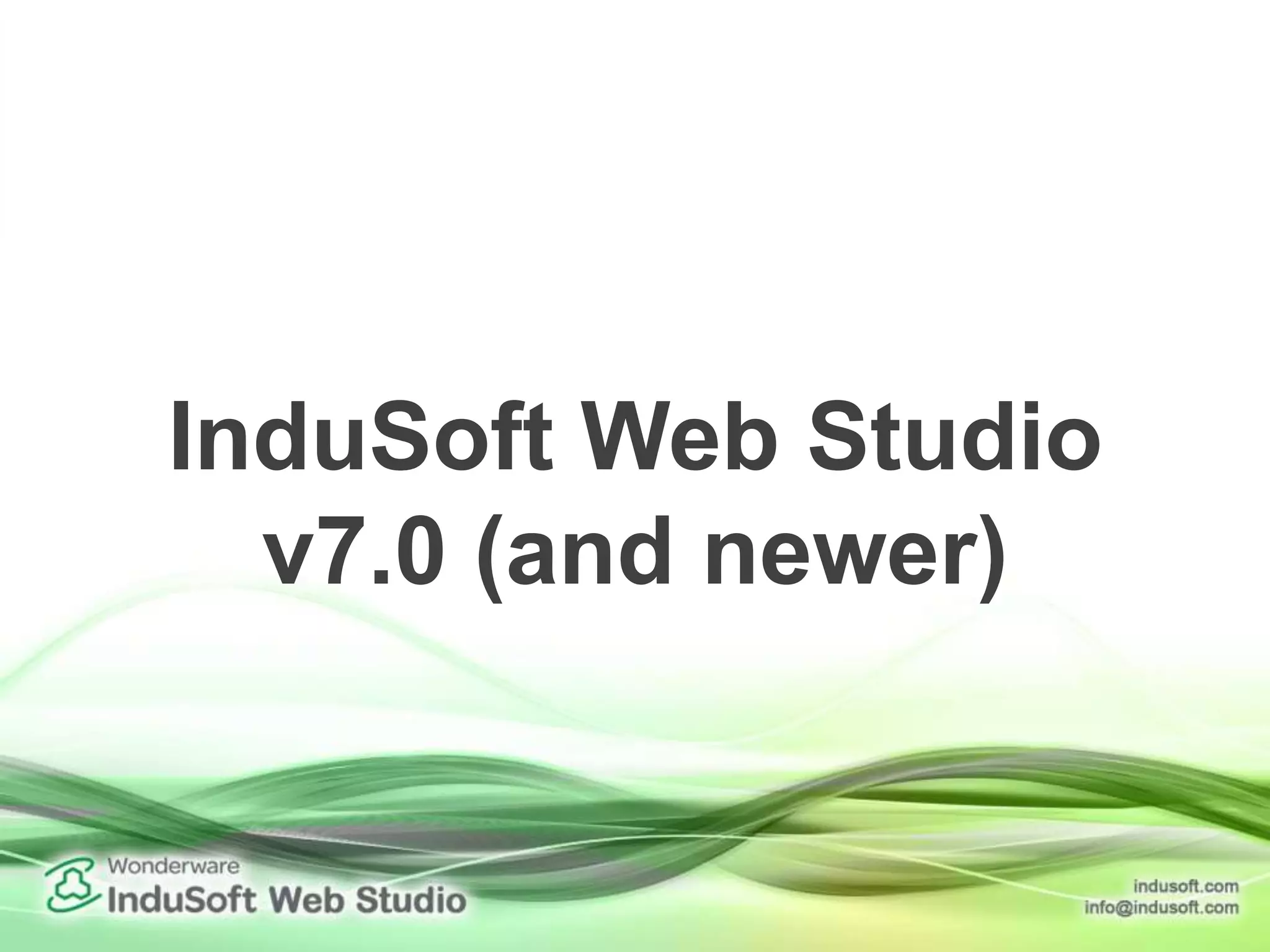 InduSoft Web Studio
v7.0 (and newer)
 