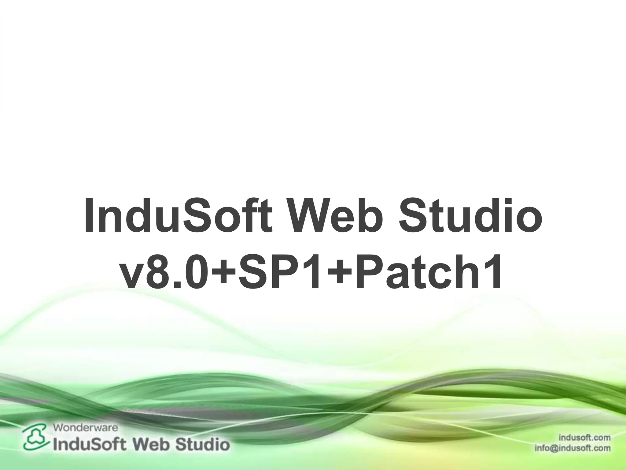 InduSoft Web Studio
v8.0+SP1+Patch1
 