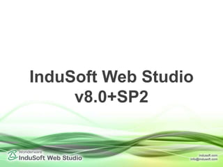 InduSoft Web Studio
v8.0+SP2
 