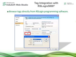 Browse tags directly from RSLogix programming software.
Tag Integration with
RSLogix5000©
 