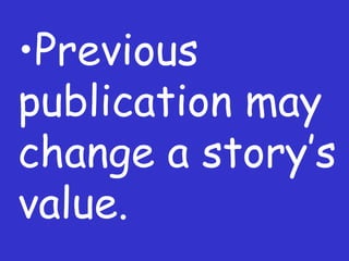 Previous publication may change a story ’s value. 