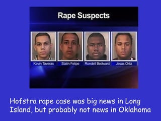 Hofstra rape case was big news in Long Island, but probably not news in Oklahoma 