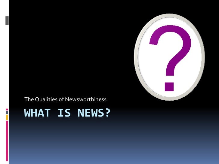 What is news?