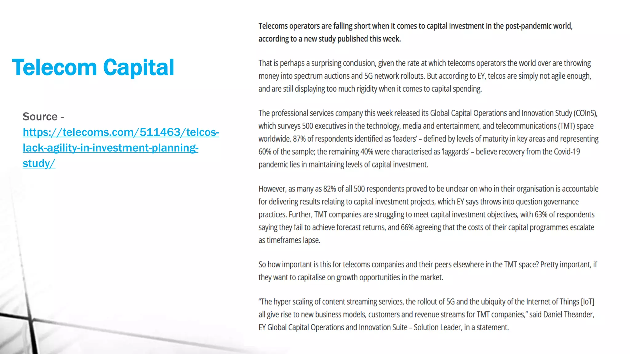 Telecom Capital
Source -
https://telecoms.com/511463/telcos-
lack-agility-in-investment-planning-
study/
 