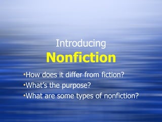 Introducing Nonfiction ,[object Object],[object Object],[object Object]