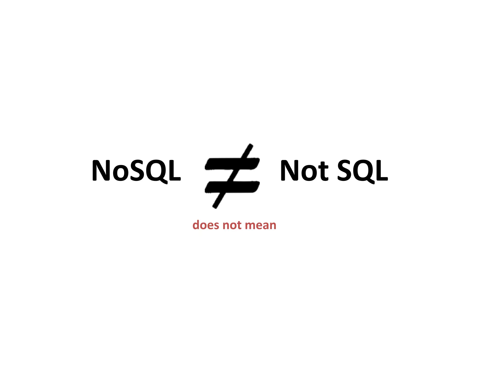 NoSQL Not SQL does not mean 