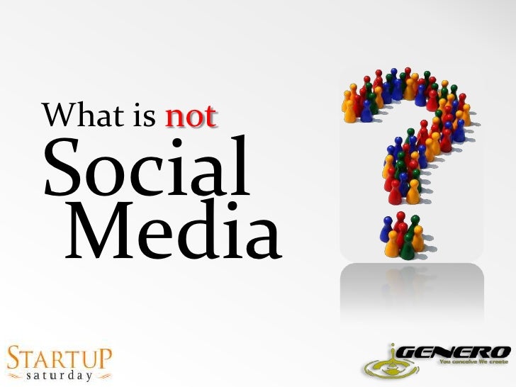What Is Not Social Media