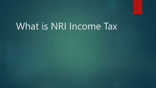 What is NRI Income Tax
 