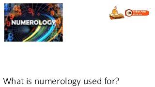What is numerology used for?
 