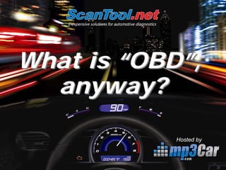 What is “OBD”,
  anyway?

            Hosted by
 