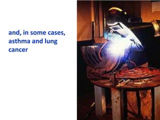 and, in some cases,
asthma and lung
cancer
 