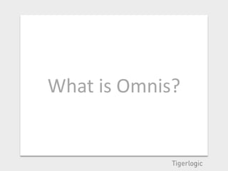 What is Omnis?
 