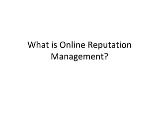 What is Online Reputation Management? 