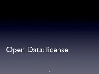 Open Data: license

            48
 
