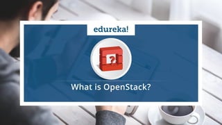 www.edureka.co/open-stackEDUREKA OPENSTACK CERTIFICATION TRAINING
 