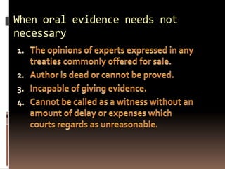 When oral evidence needs not
necessary
 