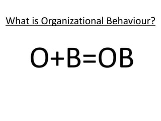 What is organizational behaviour | PPTX