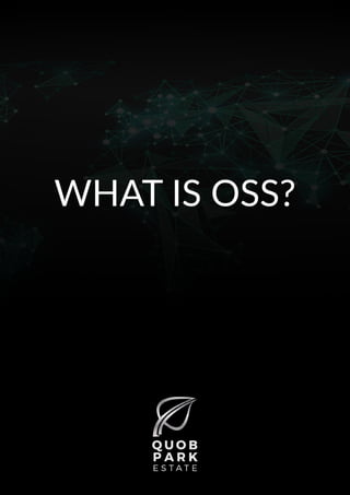 WHAT IS OSS?
 