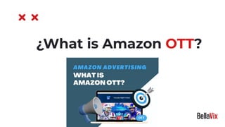 ¿What is Amazon OTT?
 