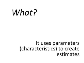What is parametric estimating? | PPTX