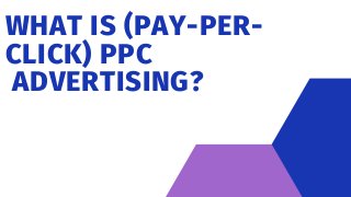 WHAT IS (PAY-PER-
CLICK) PPC
ADVERTISING?
 