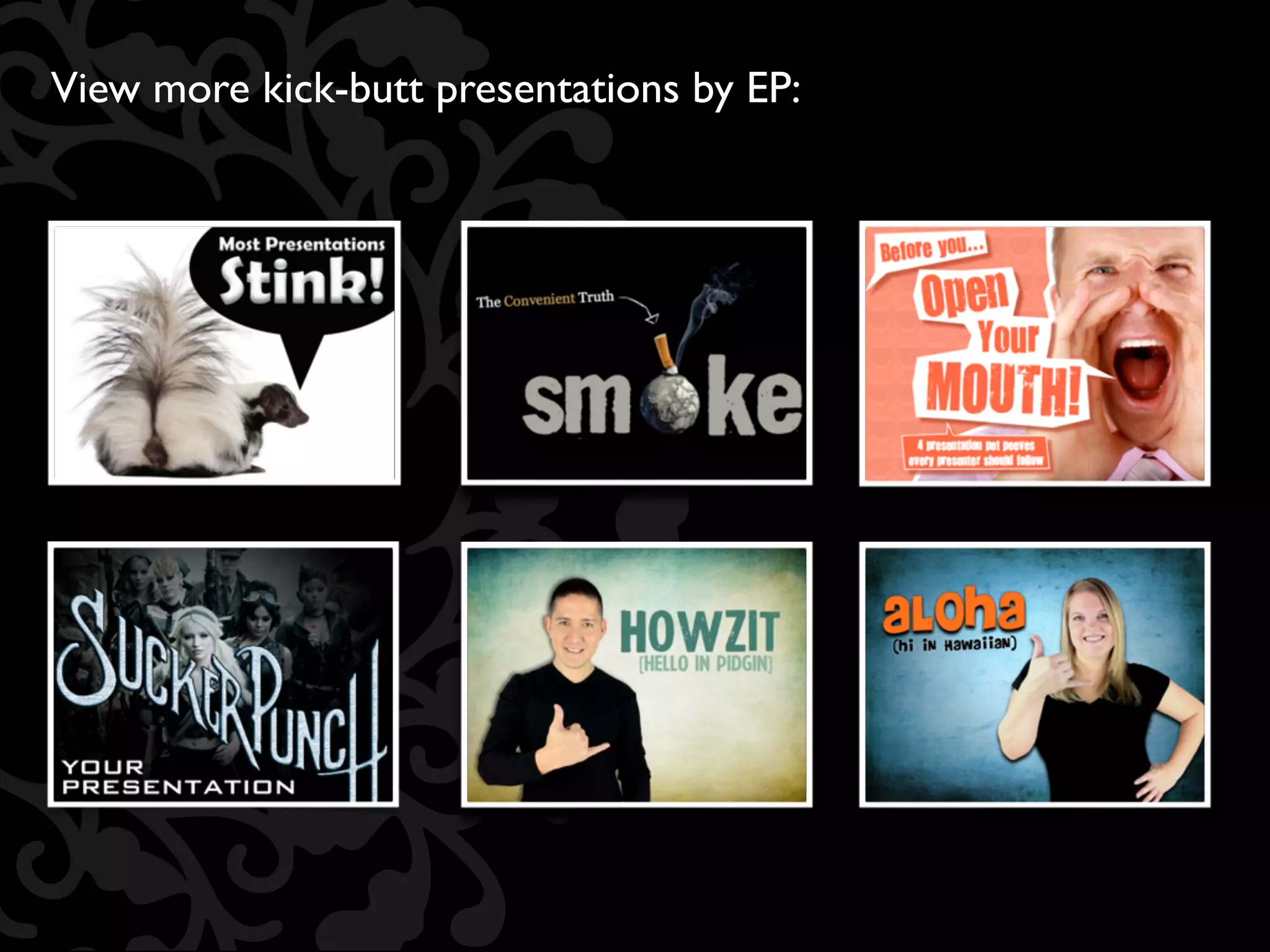 View more kick-butt presentations by EP: