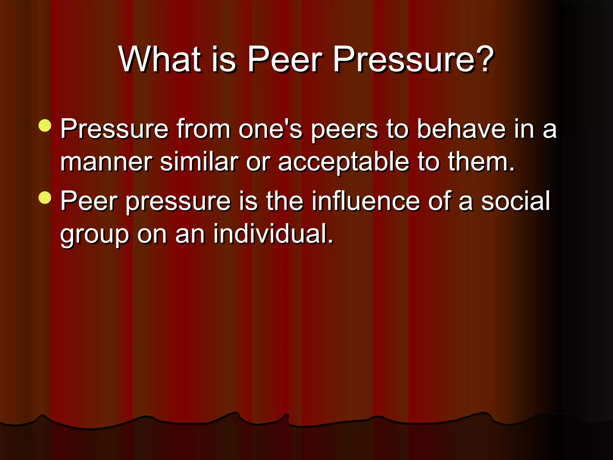 Using Peer Pressure What is peer pressure updated | PPT