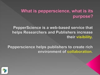 What is pepperscience, what is its purpose