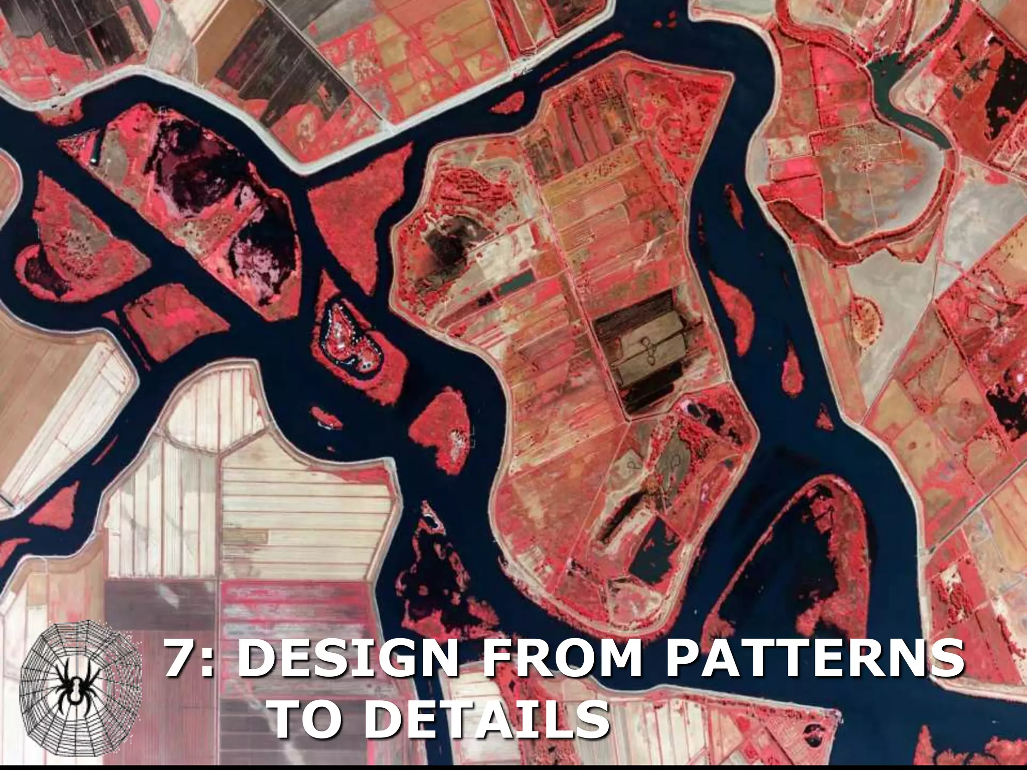 7: DESIGN FROM PATTERNS
TO DETAILS