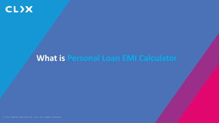© Clix Capital Services Pvt. Ltd. All rights reserved.
What is Personal Loan EMI Calculator
 